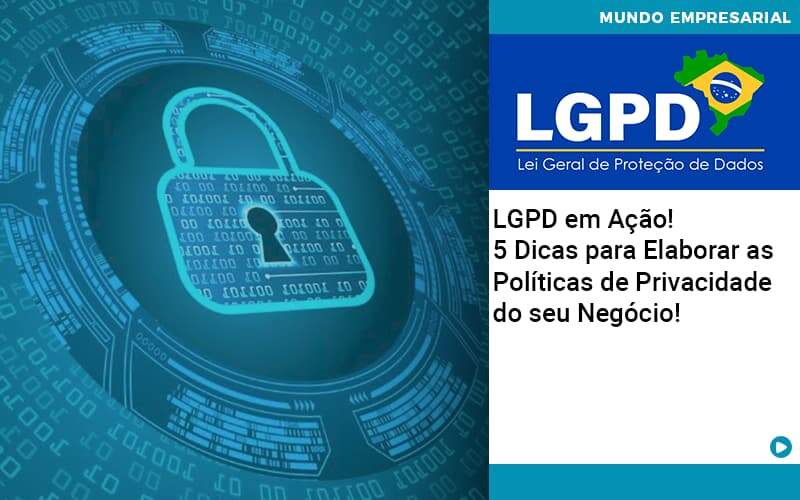 Lgpd Em Acao 5 Dicas Para Elaborar As Politicas De Privacidade Do Seu Negocio Organização Contábil Lawini - CONTAFF Contabilidade e Administração de Condomínios