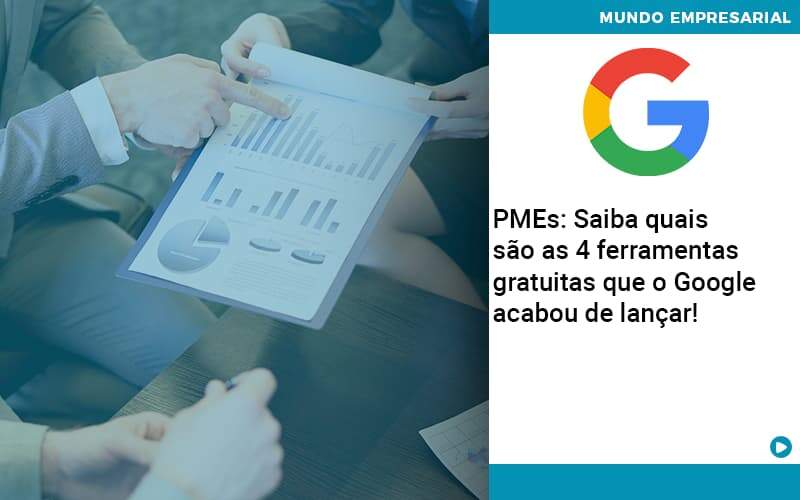 Pmes Saiba Quais Sao As 4 Ferramentas Gratuitas Que O Google Acabou De Lancar Organização Contábil Lawini - CONTAFF Contabilidade e Administração de Condomínios