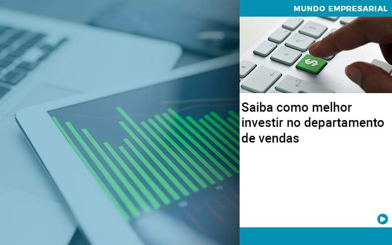 Saiba Como Melhor Investir No Departamento De Vendas Organização Contábil Lawini - CONTAFF Contabilidade e Administração de Condomínios