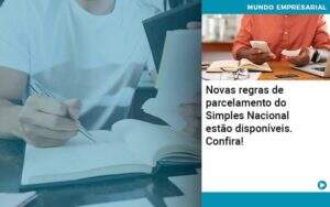 Novas Regras De Parcelamento Do Simples Nacional Estao Disponiveis Confira Organização Contábil Lawini - CONTAFF Contabilidade e Administração de Condomínios